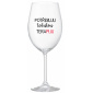 POTŘEBUJU TEKUTOU TERAPIJU - čirá sklenice na víno 350 ml
