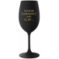 TO, ŽE NEJSEM ALKOHOLIK SE VÍ? VÍ, NO... - černá sklenice na víno 350 ml