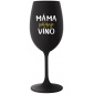 MÁMA POTŘEBUJE VÍNO - černá sklenice na víno 350 ml