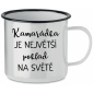 KAMARÁDKA JE NEJVĚTŠÍ POKLAD NA SVĚTĚ - bílý plecháček 350 ml