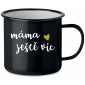 MÁMA JEŠTĚ VÍC - černý plecháček 350 ml