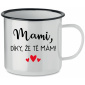 MAMI, DÍKY, ŽE TĚ MÁM! - bílý plecháček 350 ml