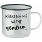 RÁNO NA MĚ VÁŽNĚ NEMLUV. - bílý plecháček 350 ml