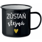 ZŮSTAŇ STEJNÁ - černý plecháček 350 ml