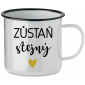 ZŮSTAŇ STEJNÝ - bílý plecháček 350 ml