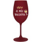 VÍNO JE MŮJ VALENTÝN - bordo sklenice na víno 350 ml