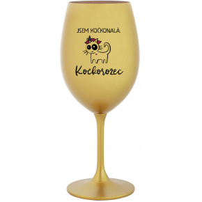JSEM KOČKONALÁ. KOČKOROŽEC - zlatá sklenice na víno 350 ml