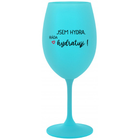 JSEM HYDRA. RÁDA HYDRATUJI! - tyrkysová sklenice na víno 350 ml