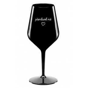 PŘEMLUVIL MĚ - černá nerozbitná sklenice na víno 470 ml