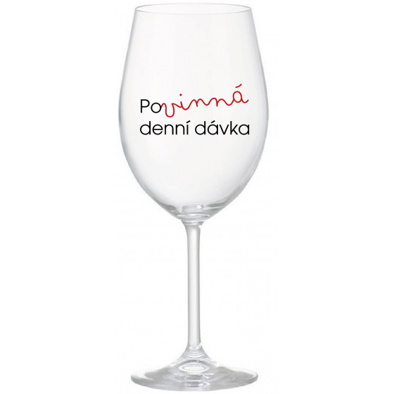 POVINNÁ DENNÍ DÁVKA - čirá sklenice na víno 350 ml