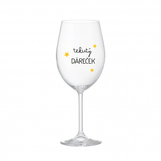 TEKUTÝ DÁREČEK - čirá sklenice na víno 350 ml