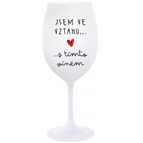 JSEM VE VZTAHU S TÍMTO VÍNEM - bílá  sklenice na víno 350 ml