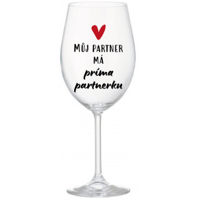 MŮJ PARTNER MÁ PRIMA PARTNERKU - čirá sklenice na víno 350 ml