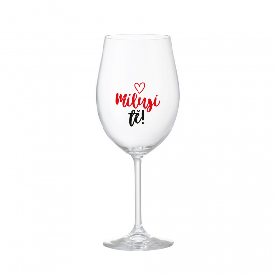 MILUJI TĚ! (SRDÍČKO) - čirá sklenice na víno 350 ml