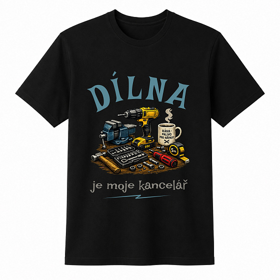 Pánské bavlněné tričko s potiskem - DÍLNA JE MOJE KANCELÁŘ - černé