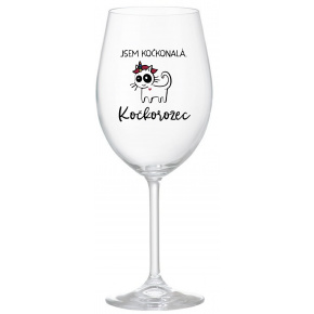 JSEM KOČKONALÁ. KOČKOROŽEC - čirá sklenice na víno 350 ml