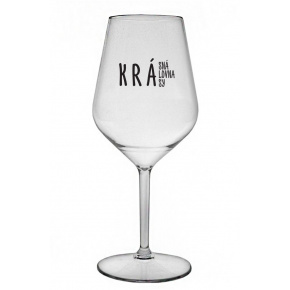KRÁSNÁ KRÁLOVNA KRÁSY - čirá nerozbitná sklenice na víno 470 ml