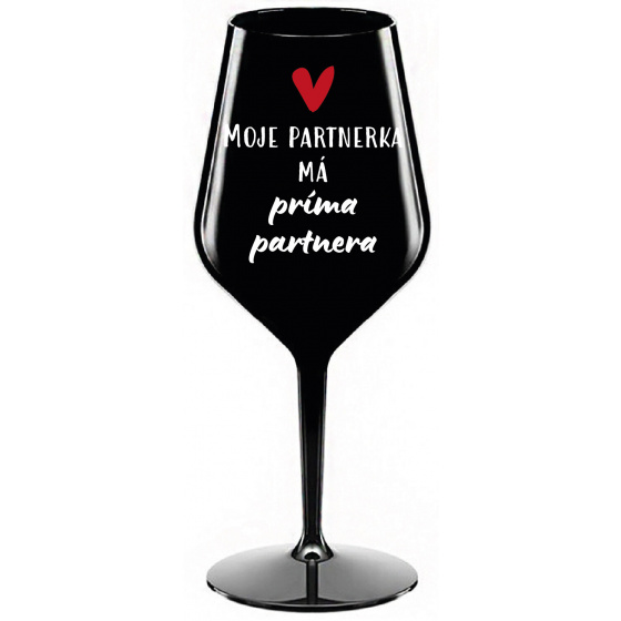 MOJE PARTNERKA MÁ PRÍMA PARTNERA - černá nerozbitná sklenice na víno 470 ml