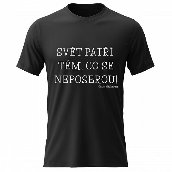 Pánské bavlněné tričko s potiskem - SVĚT PATŘÍ TĚM, CO SE NEPOSEROU! - černé