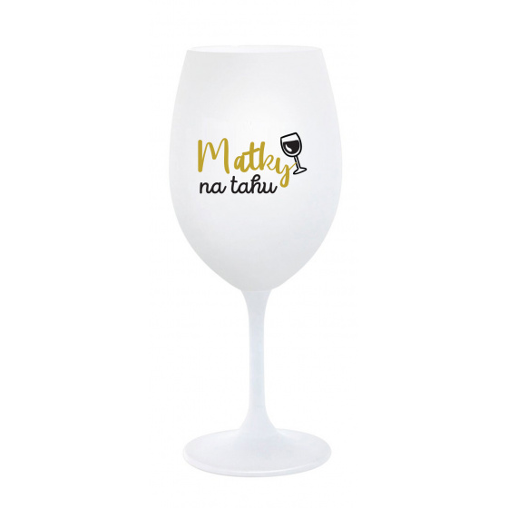 MATKY NA TAHU - bílá sklenice na víno 350 ml