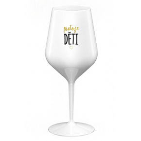 PROTOŽE DĚTI - bílá nerozbitná sklenice na víno 470 ml