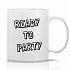READY TO PARTY - klasický bílý keramický hrníček 300 ml
