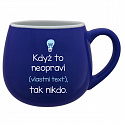 Personalizovaný keramický buclatý hrneček - když to nezvládne … tak nikdo