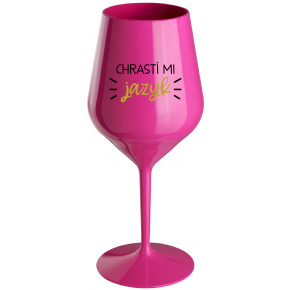 CHRASTÍ MI JAZYK - růžová nerozbitná sklenice na víno 470 ml