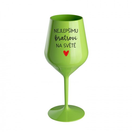 NEJLEPŠÍMU BRATROVI NA SVĚTĚ - zelená nerozbitná sklenice na víno 470 ml