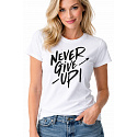 Dámské bavlněné tričko s potiskem - NEVER GIVE UP! - bílé