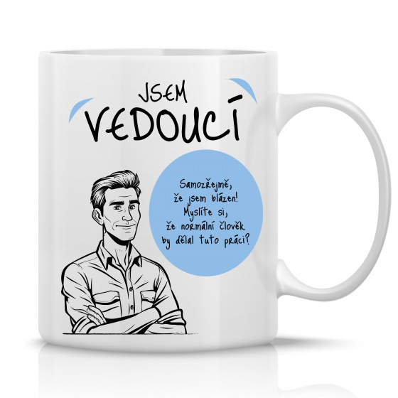 JSEM VEDOUCÍ (MUŽ) - klasický bílý keramický hrníček 300 ml