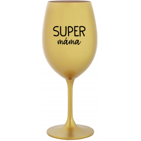 SUPER MÁMA - zlatá sklenice na víno 350 ml
