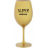 SUPER MÁMA - zlatá sklenice na víno 350 ml