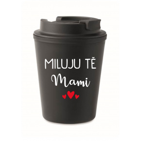 MILUJU TĚ MAMI - černý termohrnek 300 ml