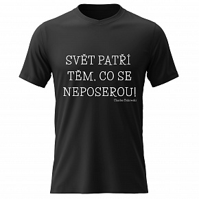 Dámské bavlněné tričko s potiskem - SVĚT PATŘÍ TĚM, CO SE NEPOSEROU! - černé