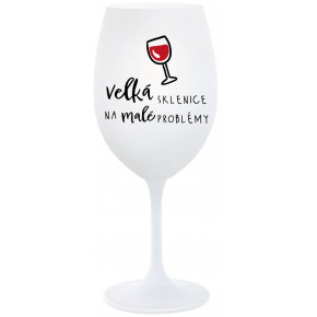 VELKÁ SKLENICE NA MALÉ PROBLÉMY - bílá  sklenice na víno 350 ml