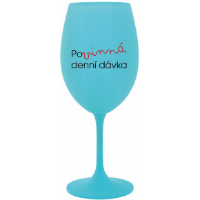 POVINNÁ DENNÍ DÁVKA - tyrkysová sklenice na víno 350 ml