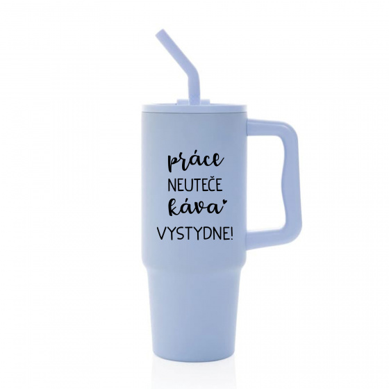 PRÁCE NEUTEČE, KÁVA VYSTYDNE! - světle modrý cestovní termohrnek 900 ml