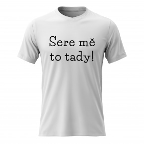 Dámské bavlněné tričko s potiskem - SERE MĚ TO TADY! - bílé