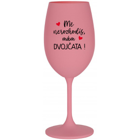 MĚ NEROZHODÍŠ, MÁM DVOJČATA! - růžová sklenice na víno 350 ml
