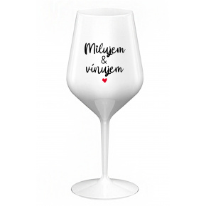 MILUJEM & VÍNUJEM - biely nerozbitný pohár na víno 470 ml