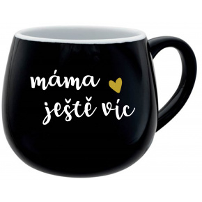 MÁMA JEŠTĚ VÍC - černý keramický hrníček 300 ml