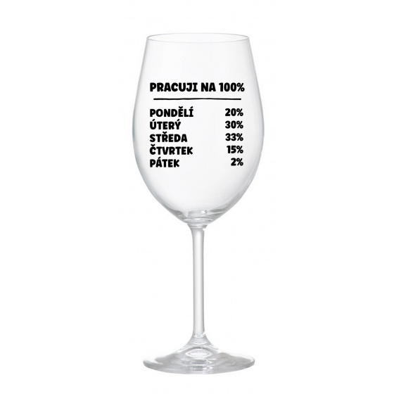 PRACUJI NA 100% - čirá sklenice na víno 350 ml
