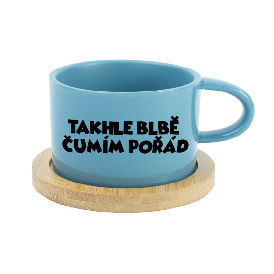 TAKHLE BLBĚ ČUMÍM POŘÁD - modrý hrníček makronka 200 ml