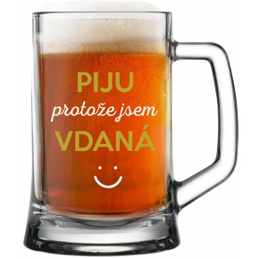 PIJU PROTOŽE JSEM VDANÁ - pivní sklenice 0,5 l