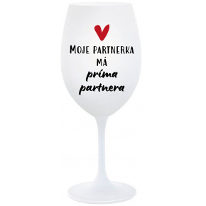 MOJE PARTNERKA MÁ PRÍMA PARTNERA - bílá  sklenice na víno 350 ml
