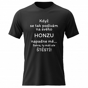 Dámské bavlněné tričko s potiskem - KDYŽ SE TAK PODÍVÁM NA SVÉHO HONZU - černé