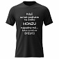 Dámské bavlněné tričko s potiskem - KDYŽ SE TAK PODÍVÁM NA SVÉHO HONZU - černé