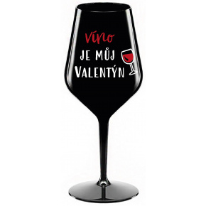 VÍNO JE MŮJ VALENTÝN - černá nerozbitná sklenice na víno 470 ml