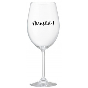 NERUSHIT! - čirá sklenice na víno 350 ml